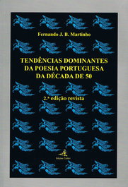 Tendências Dominantes da Poesia Portuguesa da Década de 50, Fernando J. B. Martinho - EDIÇOES COLIBRI