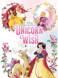 DISNEY LIBROS, Princesas. Unicorn Wish 1