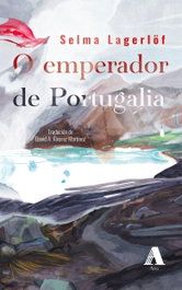 O emperador de Portugalia, Selma Lagerlöf - AIRA EDITORIAL