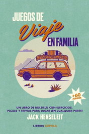 Juegos de viaje en familia, Jack Henseleit - LIBROS CUPULA