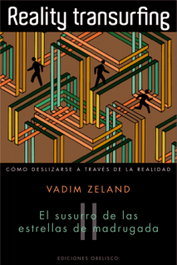 REALITY TRANSURFING. El susurro de las estrellas de madrugada. Vol II., Vadim Zeland - OBELISCO EDICIONES