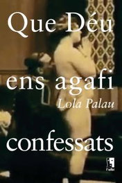 Que Deu ens agafi confessats, Lola Palau - L'ALBI