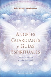 Ángeles guardianes y guías espirituales, Richard Webster - OBELISCO EDICIONES