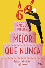 Mejor que nunca, Mariola Cubells Pavia - ESPASA CALPE
