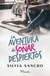 LA AVENTURA DE SOÑAR DESPIERTOS, Silvia Sancho - PAMIES EDITORIAL