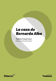 La casa de Bernarda Alba, Federico García Lorca - DIDACTA +