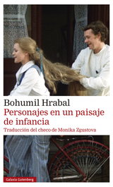 Personajes en un paisaje de infancia, Bohumil Hrabal - GALAXIA GUTENBERG