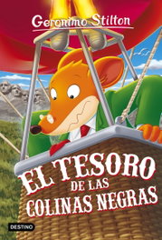 DESTINO INFANTIL, EL TESORO DE LAS COLINAS NEGRAS, Geronimo Stilton - DESTINO INFANTIL