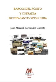 MEDULIA, BARCOS DEL PÓSITO Y COFRADÍA DE ESPASANTE-ORTIGUEIRA - JOSE MANUEL BERMUDEZ GARROTE