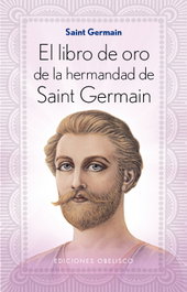 Libro de Oro Hermandad Saint Germain, Saint Germain, C. - Obelisco Ediciones