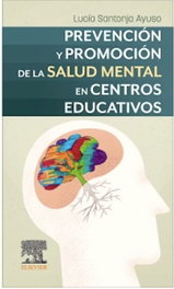 Prevención y promoción de la salud mental en centros educativos, Lucía Santoja Ayuso - ELSEVIER EDITORIAL