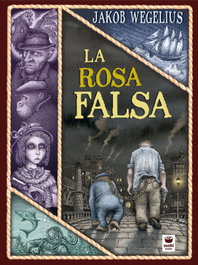 La rosa falsa, Jakob Wegelius - SUSHI BOOKS
