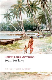 South Sea Tales, Robert Louis Stevenson - OXFORD UNIVERSITY PRESS
