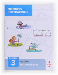 CRUILLA, Nombres i operacions 3. Primària - (CAT).(13).QUAD.NOMBRES-OPERACIONS (3-1R PRIM) MATEMATIQUES