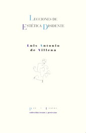 PRE-TEXTOS, Lecciones de estética disidente, Luis Antonio de Villena - PRE-TEXTOS