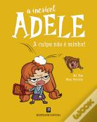 BERTRAND EDITORA, A Incrível Adele: A Culpa não É Minha! Livro 3, MR. TAN/ MISS PRICKLY - BERTRAND EDITORA