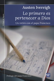Lo primero es pertenecer a Dios, Austen Ivereigh - SALTERRAE
