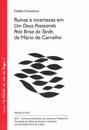 Ruínas e incertezas em ''Um deus passeando pela brisa da tarde'' de Mário de Carvalho, Natália Constâncio - EDIÇÕES COLIBRI