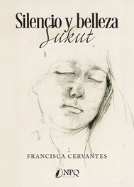 Silencio y Belleza, Francisca Cervantes - NPQ EDITORES