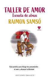 Taller de amor (N.E.), Raimon Samsó Queraltó - OBELISCO EDICIONES