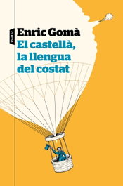 El castellà, la llengua del costat, Enric Gomà Ribas - PORTIC