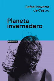 Planeta invernadero, Rafael Navarro de Castro - ALIANZA