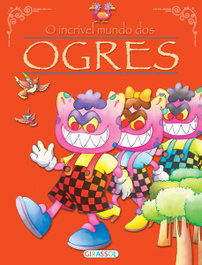 O INCRIVEL MUNDO DOS OGRES, VV.AA. - GIRASSOL EDIÇOES