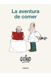 Penguin Random House Grupo Editorial, S.A.U. QUINO. LA AVENTURA DE COMER
