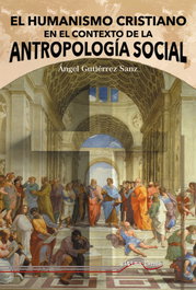 El Humanismo Cristiano en el contexto de la Antropología, Ángel Gutiérrez Sanz - ULTIMA LINEA