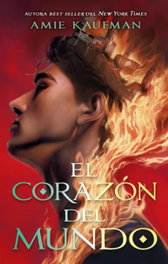 El corazón del mundo, Amie Kaufman - PUCK