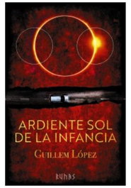 Ardiente sol de la infancia, Guillem Lopez - Comercial Grupo Anaya S.A.