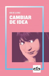 CAMBIAR DE IDEA, Aixa de la Cruz - CABALLO DE TROYA