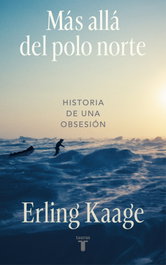 TAURUS Más allá del Polo Norte, Erling Kagge - TAURUS