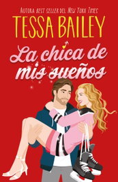 La chica de mis sueños, Tessa Bailey - TITANIA