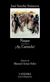 Ñaque; ¡Ay, Carmela!, José Sanchis Sinisterra - CATEDRA