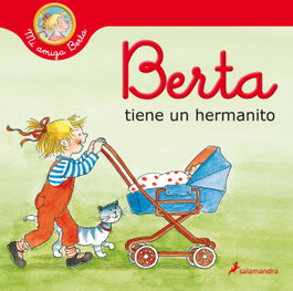 Berta tiene un hermanito (Mi amiga Berta), Liane Schneider - SALAMANDRA