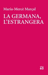 LA GERMANA, L´ESTRANGERA, María-Merce Marçal - EDICIONS 62