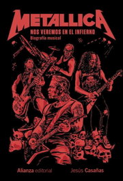 Metallica. Nos veremos en el infierno, Jesús Casañas - ALIANZA