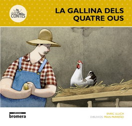 La gallina dels quatre ous, Enric Lluch - BROMERA EDICIONS