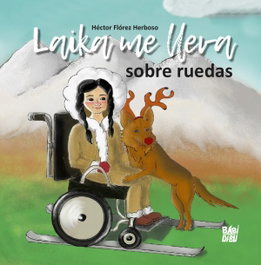 BABIDI-BU, Laika me lleva sobre ruedas - Flórez Herboso Héctor