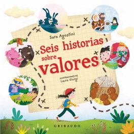 Gribaudo, Seis historias de valores, Sara Agostini, Laura Giorgi - Gribaudo
