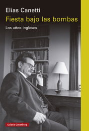 Fiesta bajo las bombas, Elias Canetti - GALAXIA GUTENBERG