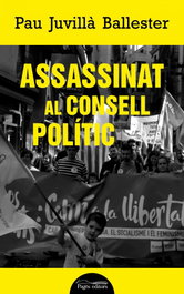 Assassinat al Consell Polític, Pau Juvillà Ballester - PAGES EDITORS