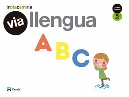 CASALS,EDITORIAL S.A. VÍA LLENGUA 5 ANYS TALLERS I RANCONS, VV.AA. - CASALS,EDITORIAL S.A.