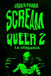 DOS BIGOTES, Scream Queer 2. La venganza