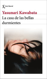 La casa de las bellas durmientes, Yasunari Kawabata - SEIX BARRAL EDICIONES