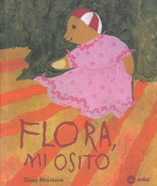 NIÑO EDITOR Flora, mi osito - Daisy Mrazkova