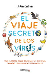 El viaje secreto de los virus, Ilaria Capua - LABERINTO