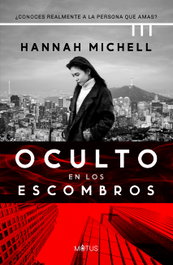 Oculto en los escombros, Hannah Michell - MOTUS