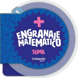 CATAPULTA EDITORES Engranaje matemático: Suma